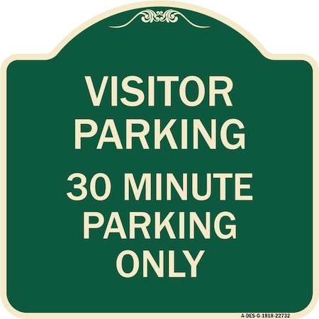Signmission Visitor Parking 30 Minute Parking Heavy-Gauge Aluminum Architectural Sign, 18" x 18", G-1818-22732 A-DES-G-1818-22732
